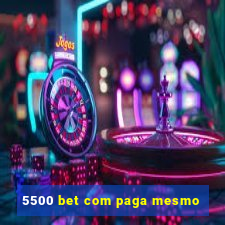 5500 bet com paga mesmo